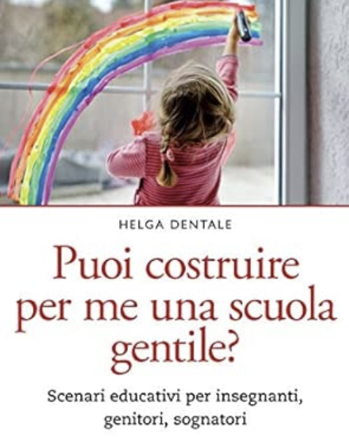 Puoi costruire per me una scuola gentile? – Helga Dentale